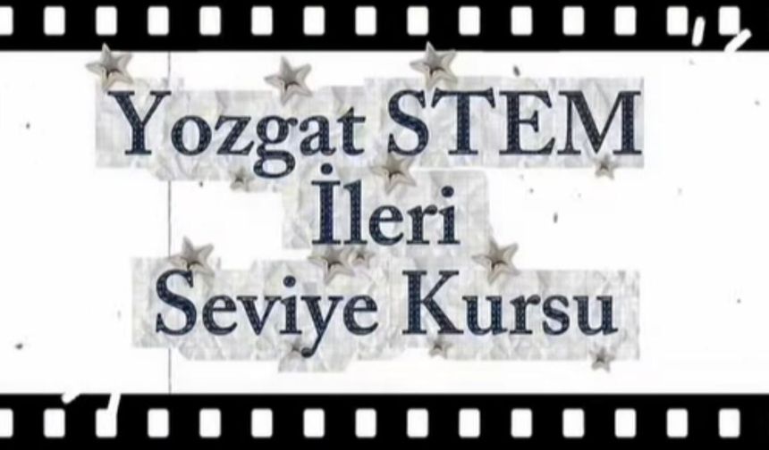 Yozgat’ta STEM: Detaylar Açıklandı!