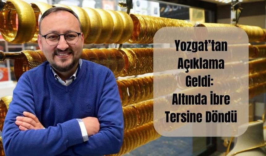 Yozgat’tan Açıklama Geldi: Altında İbre Tersine Döndü