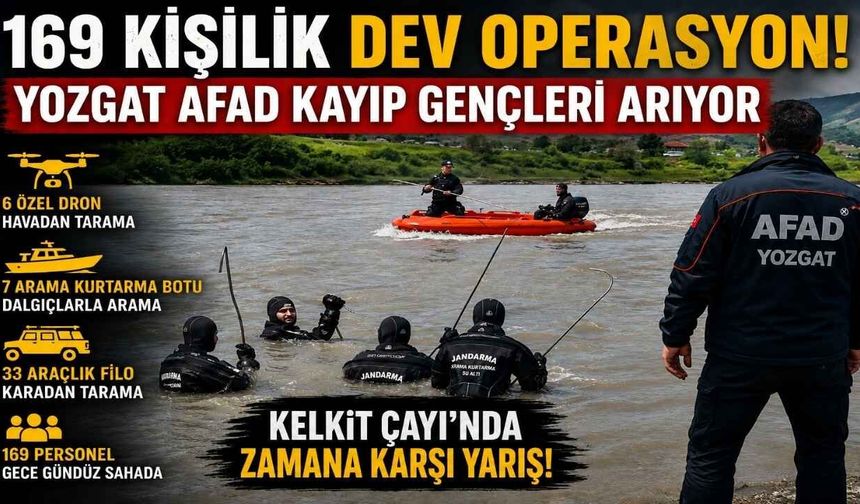 169 Kişilik Dev Operasyon! Yozgat AFAD Kayıp Gençleri Arıyor