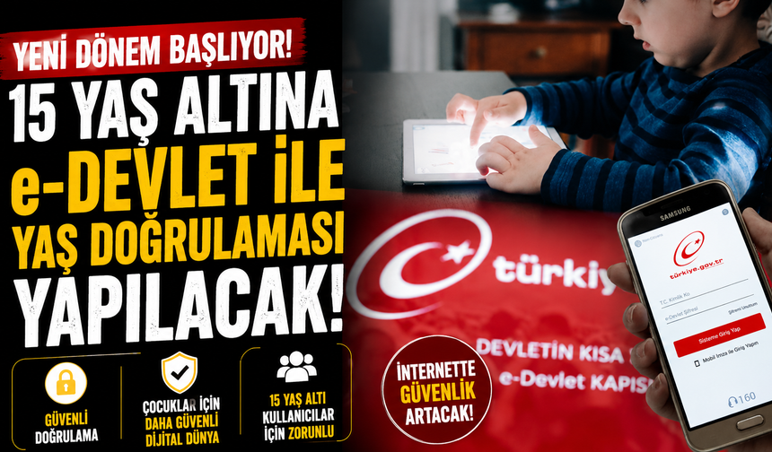 15 yaş altına e-Devlet ile yaş doğrulaması yapılacak