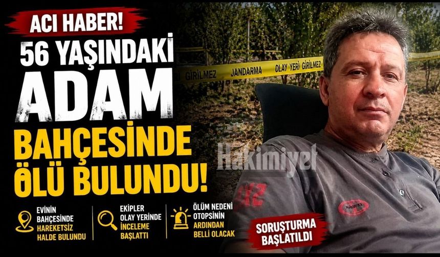 56 Yaşındaki Adam Bahçesinde Ölü Bulundu