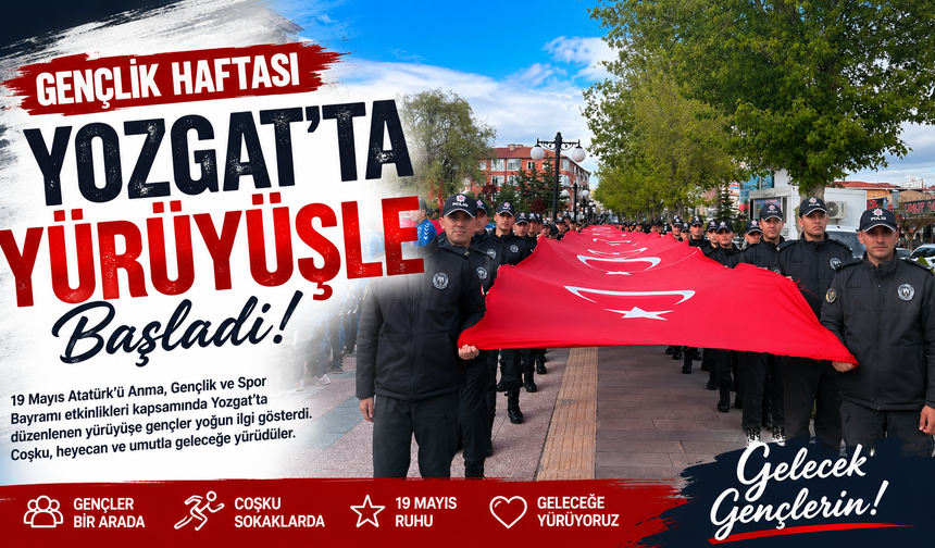 Gençlik Haftası Yozgat’ta Yürüyüşle Başladı