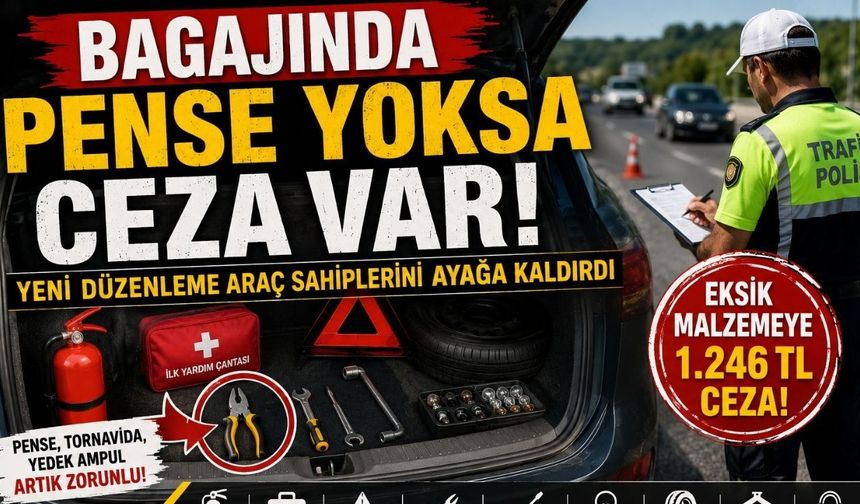 Bagajında Pense Yoksa Ceza Var! Yeni Düzenleme Araç Sahiplerini Ayağa Kaldırdı