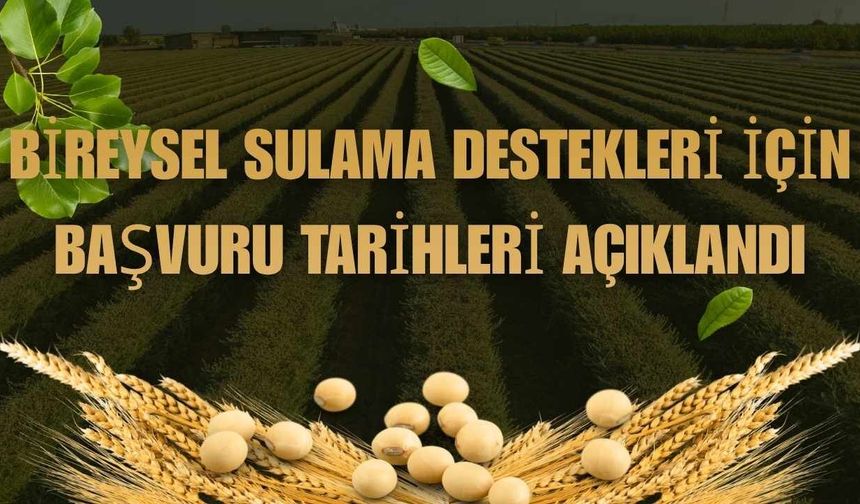 Bireysel Sulama Destekleri İçin Başvuru Tarihleri Açıklandı