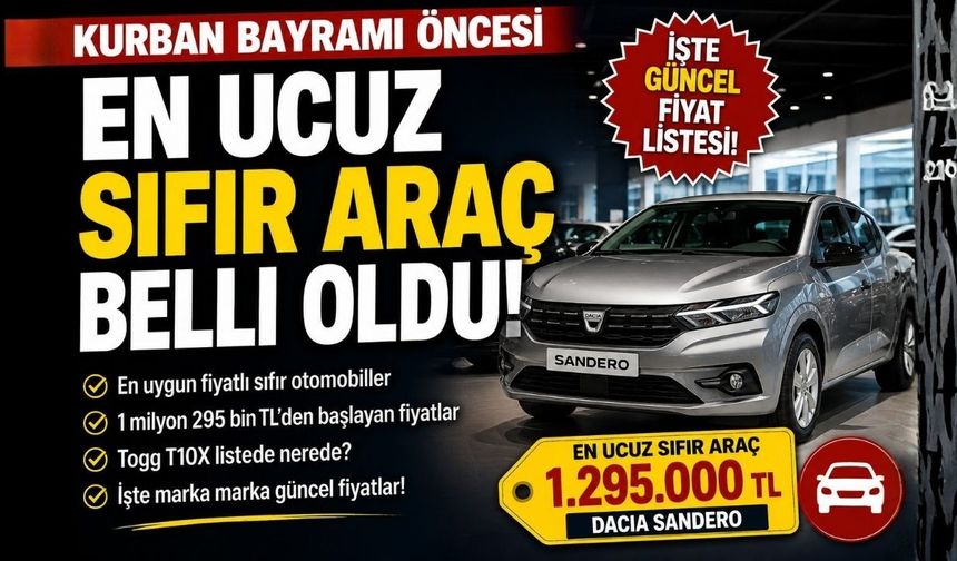 Kurban Bayramı Öncesi En Ucuz Sıfır Araç Belli Oldu!