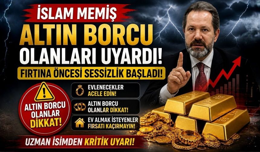 İslam Memiş Altın Borcu Olanları Uyardı: Fırtına Öncesi Sessizlik Başladı!