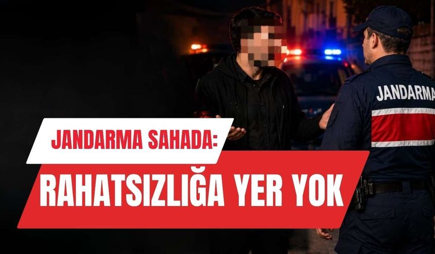 Jandarma Sahada: Rahatsızlığa Yer Yok