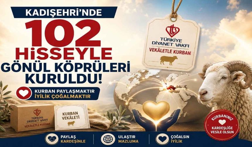 Kadışehri’nde 102 Hisseyle Gönül Köprüleri Kuruldu!