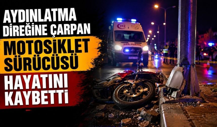Direğe Çarpan Motosiklet Sürücüsü Hayatını Kaybetti
