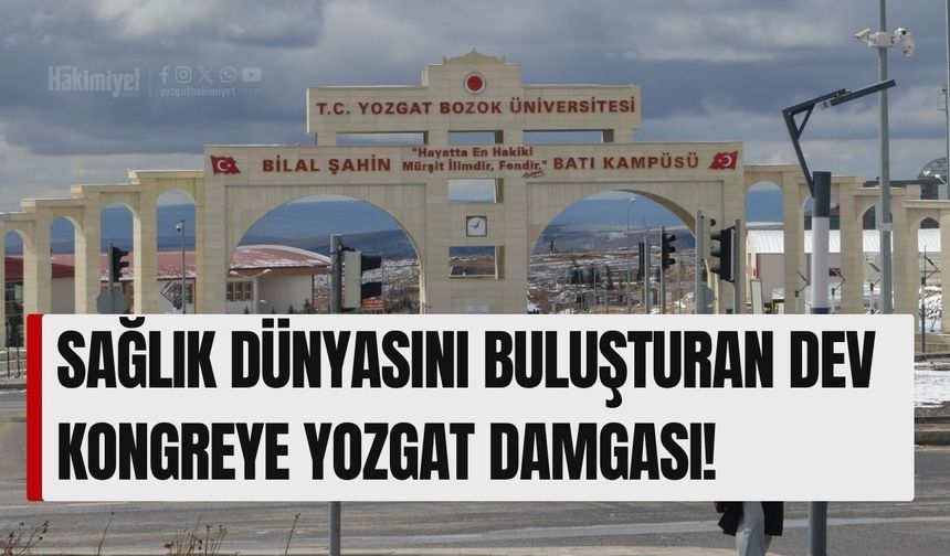 Sağlık Dünyasını Buluşturan Dev Kongreye Yozgat Damgası!