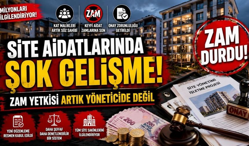 Site Aidatlarında Şok Gelişme: Zam Yetkisi Artık Yöneticide Değil