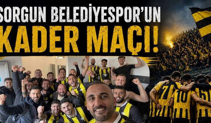Sorgun Belediyespor'un Kader Maçı