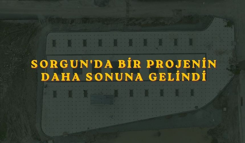 Sorgun'da Bir Projenin Daha Sonuna Gelindi