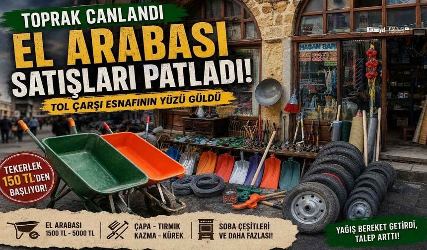 Toprak Canlandı, El Arabası Satışları Patladı!