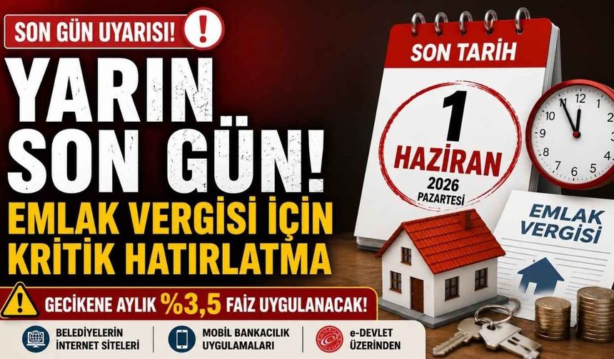 Yarın Son Gün! Emlak Vergisi İçin Kritik Hatırlatma