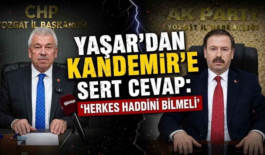 Yaşar’dan Kandemir’e Sert Cevap: ‘Herkes Haddini Bilmeli’
