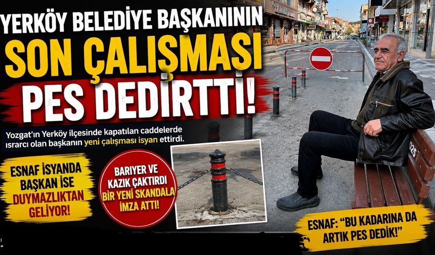 Yerköy Belediye Başkanının Son Çalışması Pes Dedirtti