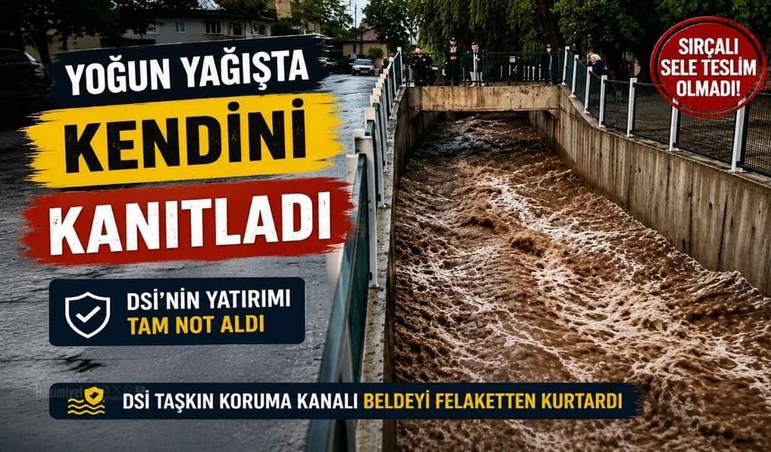 Yoğun Yağışta Kendini Kanıtladı! DSİ'nin Yatırımı Tam Not Aldı