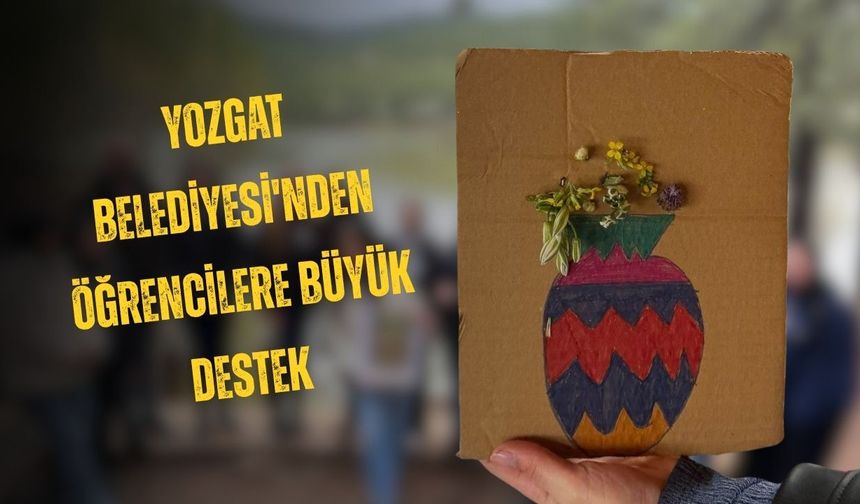 Yozgat Belediyesi'nden Öğrencilere Büyük Destek