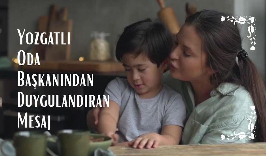 Yozgatlı Oda Başkanından Duygulandıran Mesaj