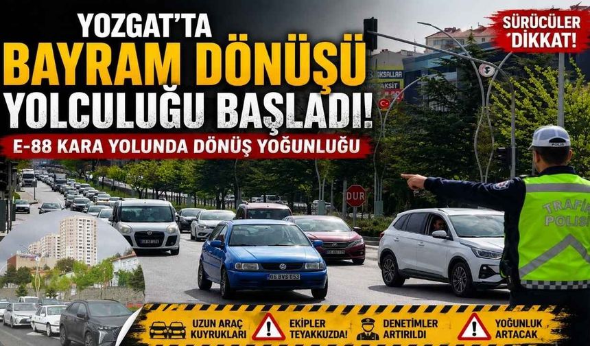 Yozgat'ta Bayram Dönüşü Yolculuğu Başladı!