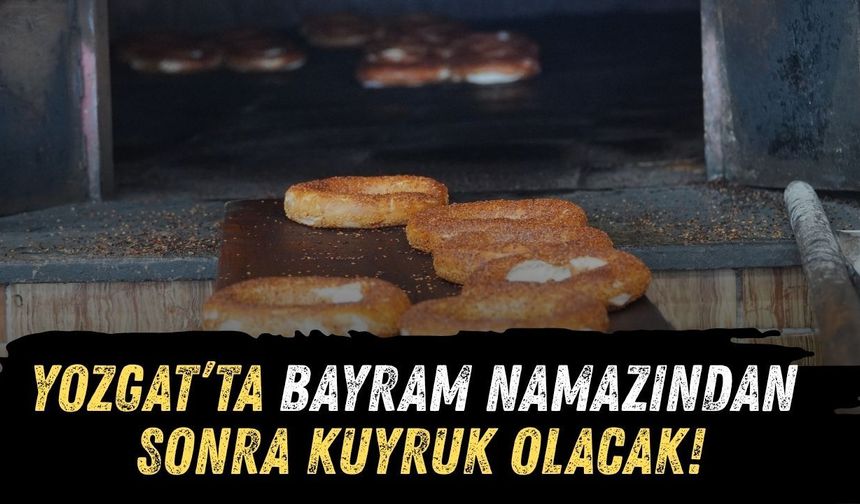 Yozgat’ta Bayram Namazından Sonra Kuyruk Olacak!