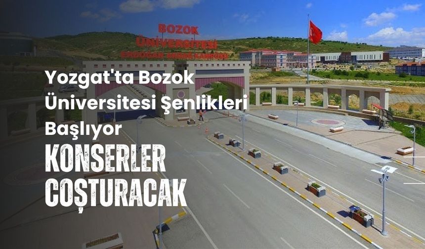 Yozgat'ta Bozok Üniversitesi Şenlikleri Başlıyor: Konserler Coşturacak