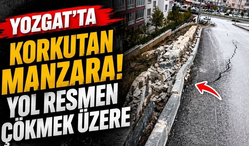Yozgat’ta Korkutan Manzara! Yol Resmen Çökmek Üzere