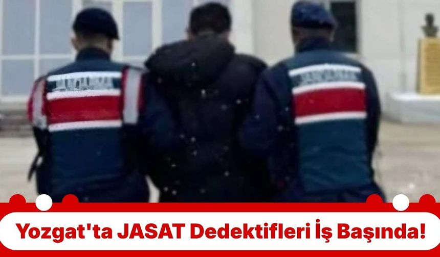 Yozgat'ta JASAT Dedektifleri İş Başında!