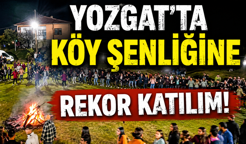 Yozgat'ta Köy Şenliğine Rekor Katılım