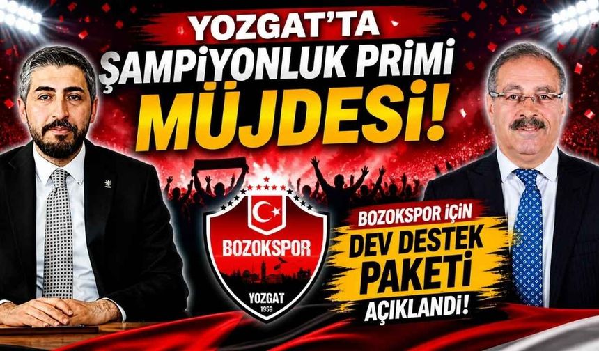 Yozgat'ta Şampiyonluk Primi Müjdesi: Bozokspor İçin Dev Destek Paketi Açıklandı