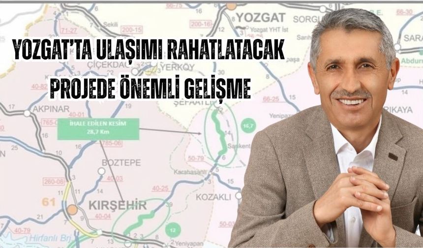 Yozgat’ta Ulaşımı Rahatlatacak Projede Önemli Gelişme