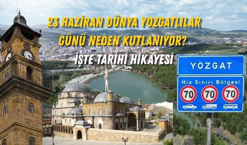 23 Haziran Dünya Yozgatlılar Günü Neden Kutlanıyor? İşte Tarihi Hikayesi