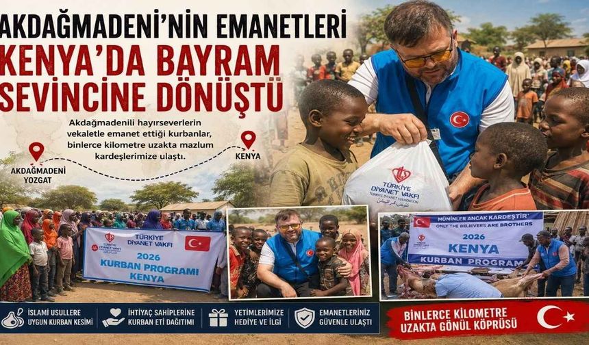Akdağmadeni’nin Emanetleri Kenya’da Bayram Sevincine Dönüştü