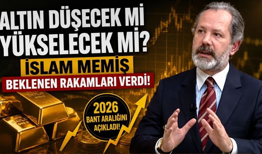 Altın Düşecek mi Yükselecek mi? İslam Memiş Beklenen Rakamları Verdi