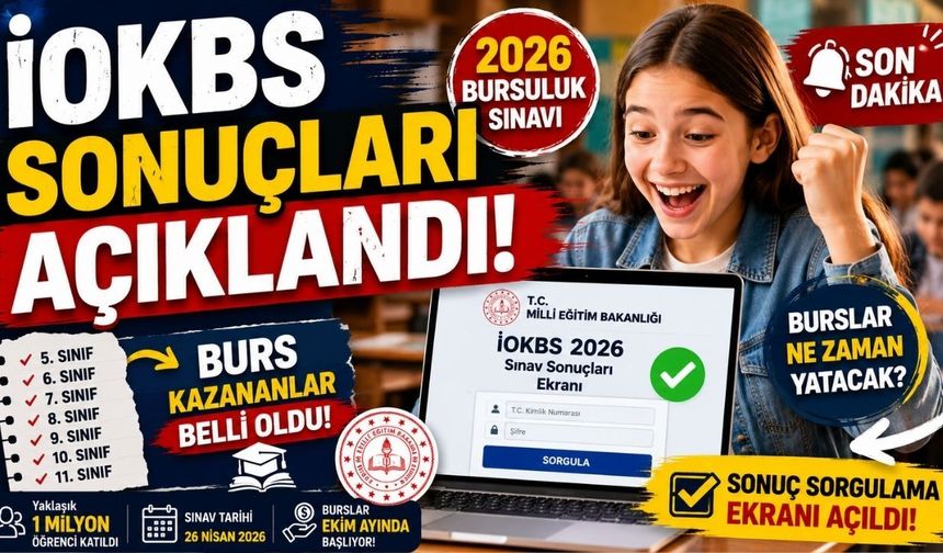 İOKBS SONUÇLARI AÇIKLANDI 2026 | 5, 6, 7, 8, 9, 10 ve 11. Sınıf Bursluluk Sonuç Sorgulama Ekranı ve Burs Ödeme Tarihi