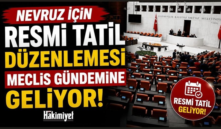 Nevruz İçin Resmi Tatil Düzenlemesi Meclis Gündemine Geliyor