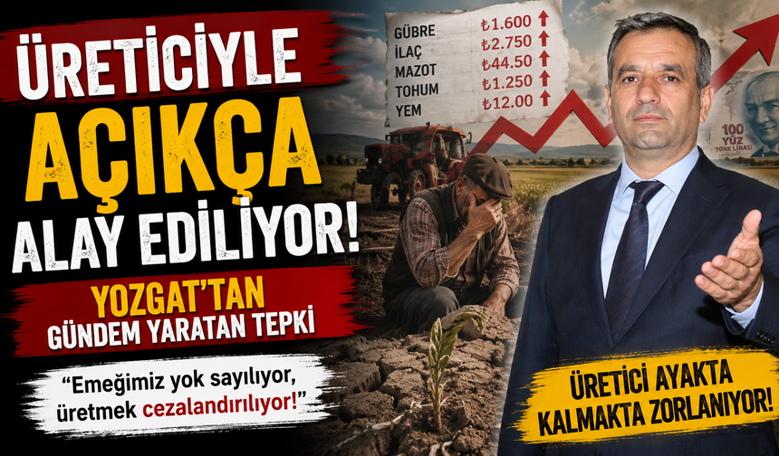 “Üreticiyle Açıkça Alay Ediliyor” Yozgat’tan Gündem Yaratan Tepki