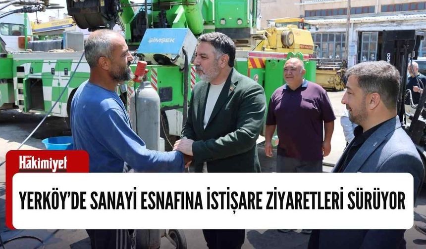 Yerköy’de Sanayi Esnafına İstişare Ziyaretleri Sürüyor