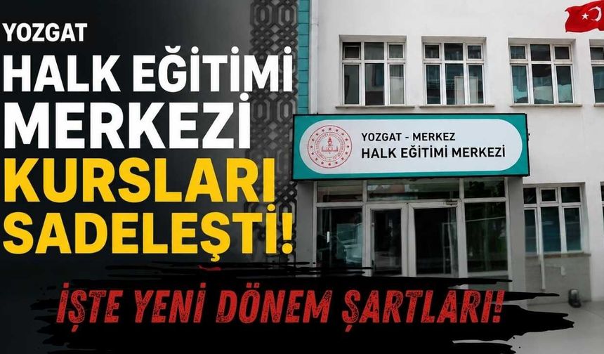 Yozgat Halk Eğitim Merkezi Kursları Sadeleşti: İşte Yeni Dönem Şartları!