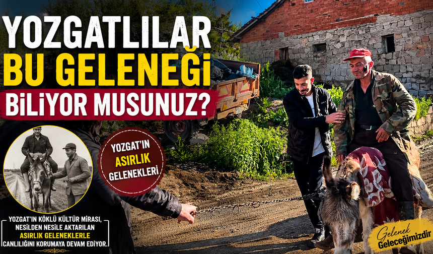 Yozgatlılar Bu Geleneği Biliyor Musunuz?
