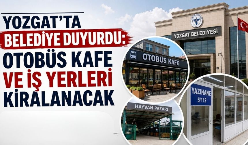 Yozgat'ta Belediye Duyurdu: Otobüs Kafe ve İş Yerleri Kiralanacak