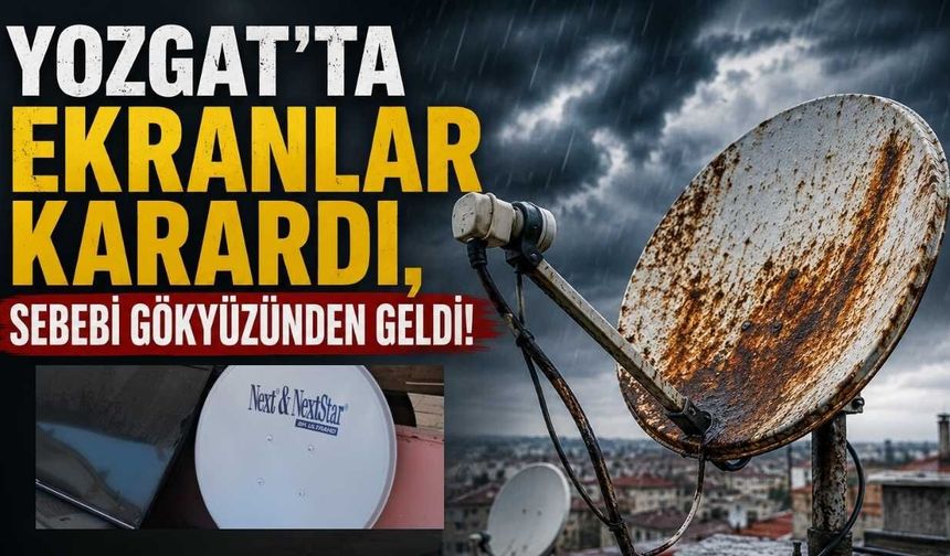 Yozgat'ta Ekranlar Karardı, Sebebi Gökyüzünden Geldi!