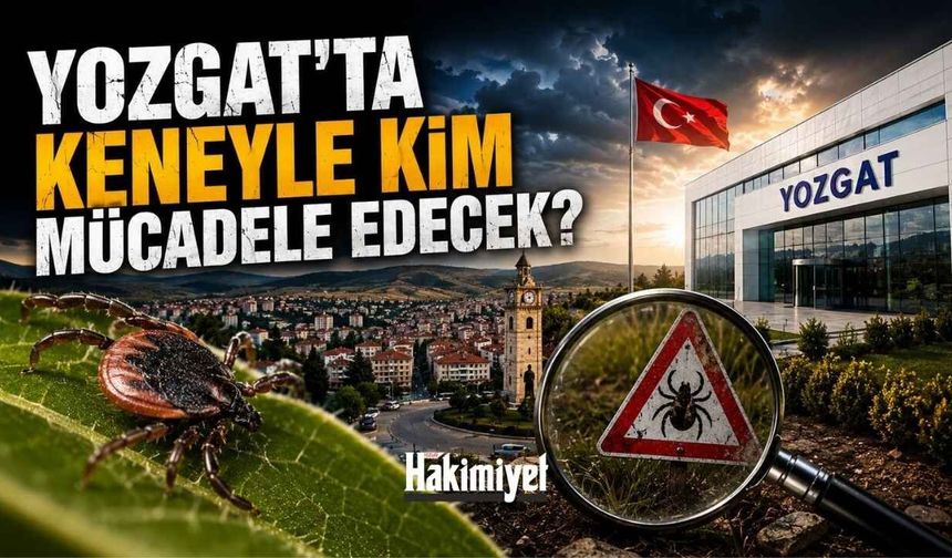 Yozgat’ta Keneyle Kim Mücadele Edecek?