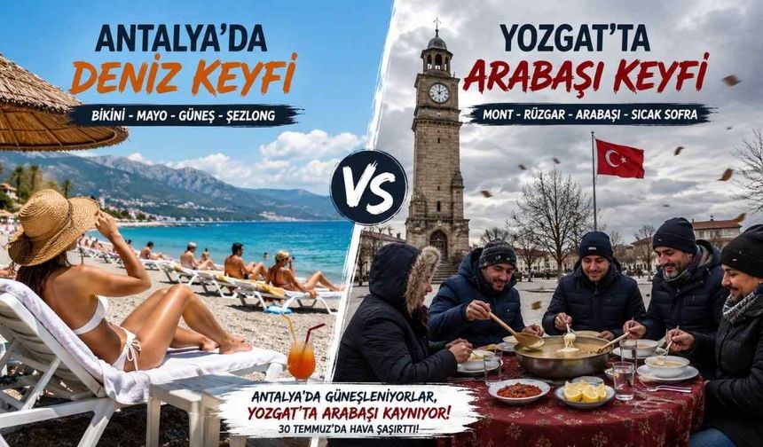 Antalya Güneşlendi, Yozgat Arabaşı Dedi