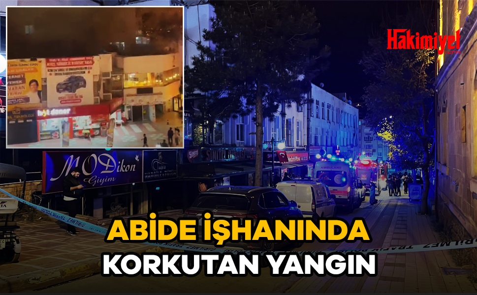 ABİDE İŞHANINDA KORKUTAN YANGIN!