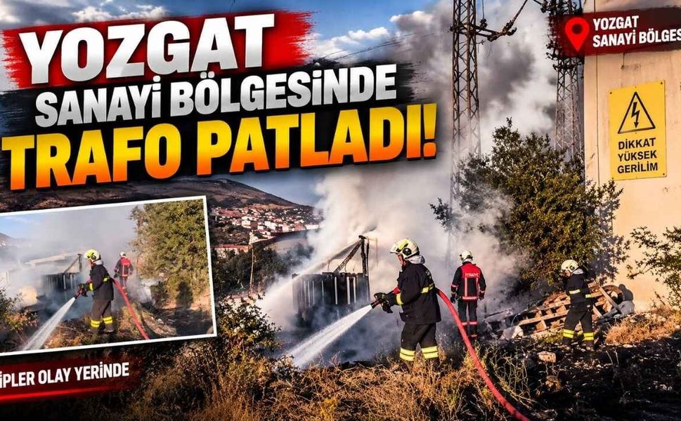 Yozgat Sanayi Bölgesinde Trafo Patladı!