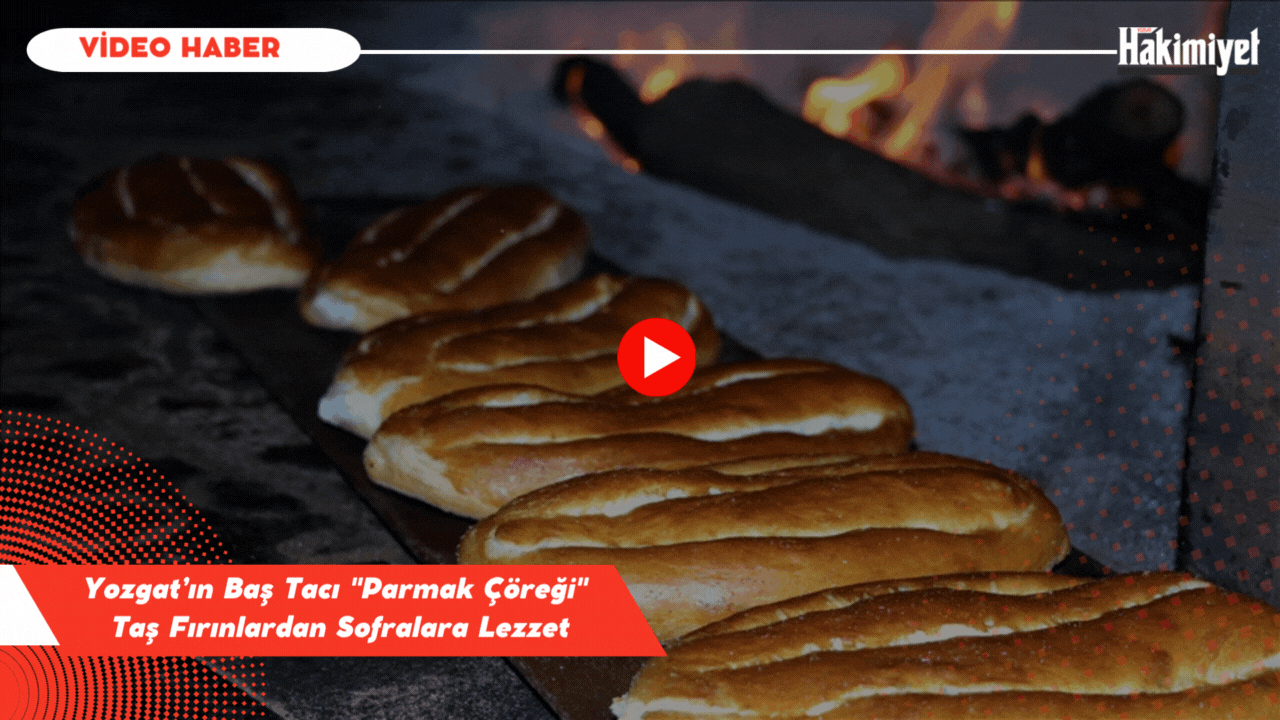 Yozgat’ın Baş Tacı "Parmak Çöreği": Taş Fırınlardan Sofralara Lezzet