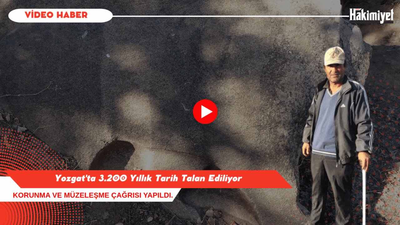 Yozgat'ta 3.200 Yıllık Tarih Talan Ediliyor