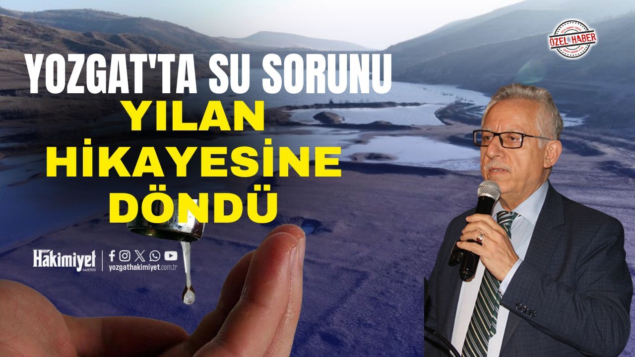 Yozgat'ta Su Sorunu Yılan Hikayesine Döndü!